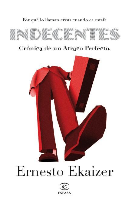 INDECENTES | 9788467007442 | Ernesto Ekaizer | Llibres Parcir | Llibreria Parcir | Llibreria online de Manresa | Comprar llibres en català i castellà online