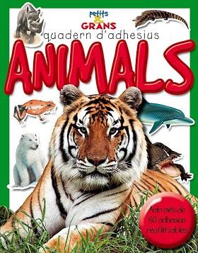 ANIMALS (PETITS & GRANS.QUADERN ADHESIUS) | 9788478649259 | MILLES KELLY, PUBLISHING | Llibres Parcir | Llibreria Parcir | Llibreria online de Manresa | Comprar llibres en català i castellà online