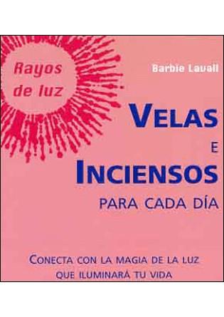 VELAS E INCIENSOS PARA CADA DIA | 9788496194427 | LAVALL BARBIE | Llibres Parcir | Llibreria Parcir | Llibreria online de Manresa | Comprar llibres en català i castellà online