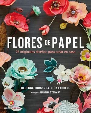 FLORES DE PAPEL | 9788448021290 | REBECCA THUSS/PATRICK FARRELL | Llibres Parcir | Llibreria Parcir | Llibreria online de Manresa | Comprar llibres en català i castellà online