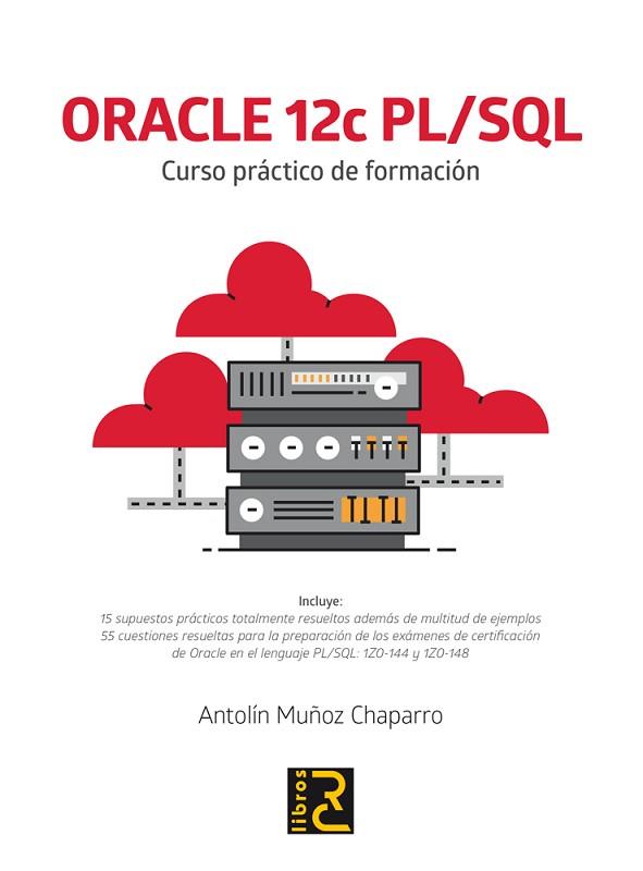 ORACLE 12C PL/SQL. CURSO PRÁCTICO DE FORMACIÓN | 9788494717000 | MUÑOZ CHAPARRO, ANTOLÍN | Llibres Parcir | Llibreria Parcir | Llibreria online de Manresa | Comprar llibres en català i castellà online