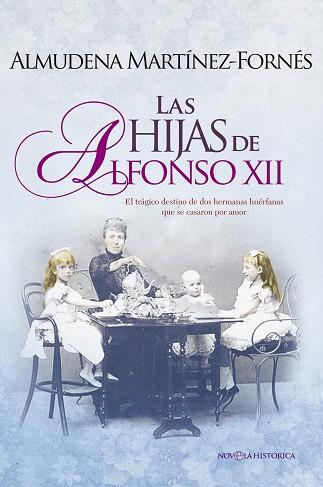 LAS HIJAS DE ALFONSO XII | 9788490605332 | MARTÍNEZ-FORNÉS, ALMUDENA | Llibres Parcir | Llibreria Parcir | Llibreria online de Manresa | Comprar llibres en català i castellà online