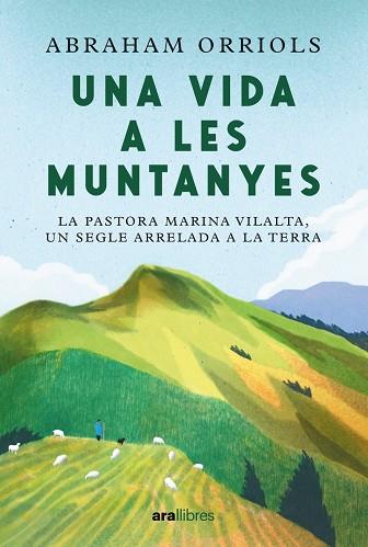 UNA VIDA A LES MUNTANYES. ED 2024 | 9788411730990 | ORRIOLS GARCIA, ABRAHAM | Llibres Parcir | Llibreria Parcir | Llibreria online de Manresa | Comprar llibres en català i castellà online