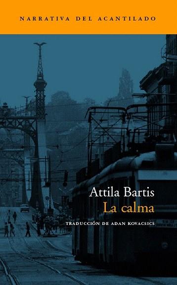 LA CALMA | 9788496136168 | BARTIS ATTILA | Llibres Parcir | Llibreria Parcir | Llibreria online de Manresa | Comprar llibres en català i castellà online