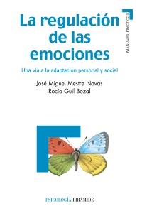 La regulación de las emociones | 9788436826500 | Mestre Navas, José Miguel/Guil Bozal, Rocío | Llibres Parcir | Llibreria Parcir | Llibreria online de Manresa | Comprar llibres en català i castellà online