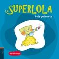 LA SUPERLOLA I ELS PETONETS | 9788447925230 | ARÀNEGA ESPAÑOL, MERCÈ | Llibres Parcir | Librería Parcir | Librería online de Manresa | Comprar libros en catalán y castellano online