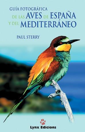 GUIA FOTOGRAFICA AVES ESPAÐA Y DEL MEDITERRANEO | 9788487334535 | STERRY PAUL | Llibres Parcir | Librería Parcir | Librería online de Manresa | Comprar libros en catalán y castellano online