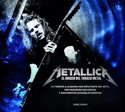 METALLICA. EL ORIGEN DEL THRASH METAL | 9788448019327 | JERRY EWING | Llibres Parcir | Llibreria Parcir | Llibreria online de Manresa | Comprar llibres en català i castellà online