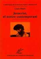 JESUCRIST EL NOSTE CONTEMPORANI | 9788484153016 | LLUIS DUCH | Llibres Parcir | Librería Parcir | Librería online de Manresa | Comprar libros en catalán y castellano online