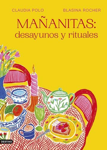 MAÑANITAS: DESAYUNOS Y RITUALES | 9788423365548 | POLO BARRACHINA, CLAUDIA/ROCHER, BLASINA | Llibres Parcir | Llibreria Parcir | Llibreria online de Manresa | Comprar llibres en català i castellà online