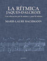 LA RITMICA DE JAQUES DALCROZE | 9788436811872 | BACHMANN | Llibres Parcir | Llibreria Parcir | Llibreria online de Manresa | Comprar llibres en català i castellà online