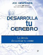 DESARROLLA TU CEREBRO la ciencia de cambiar tu mente | 9788497348102 | JOE DISPENZA | Llibres Parcir | Llibreria Parcir | Llibreria online de Manresa | Comprar llibres en català i castellà online