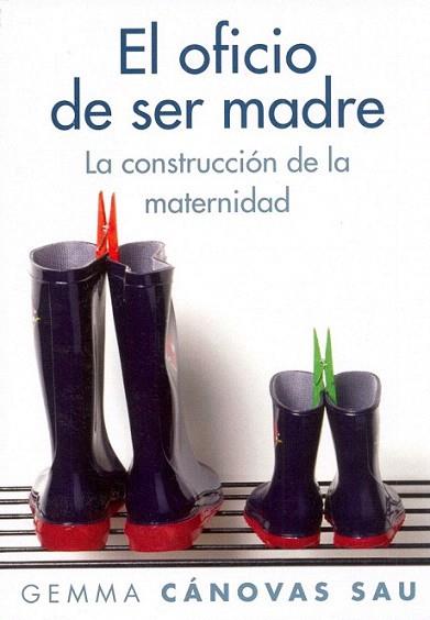 EL OFICIO DE SER MADRE construccion de la maternida | 9788449323706 | GEMMA CANOVAS SAU | Llibres Parcir | Llibreria Parcir | Llibreria online de Manresa | Comprar llibres en català i castellà online