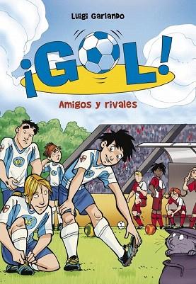 GOL 23. AMIGOS Y RIVALES | 9788415580829 | GARLANDO,LUIGI | Llibres Parcir | Llibreria Parcir | Llibreria online de Manresa | Comprar llibres en català i castellà online