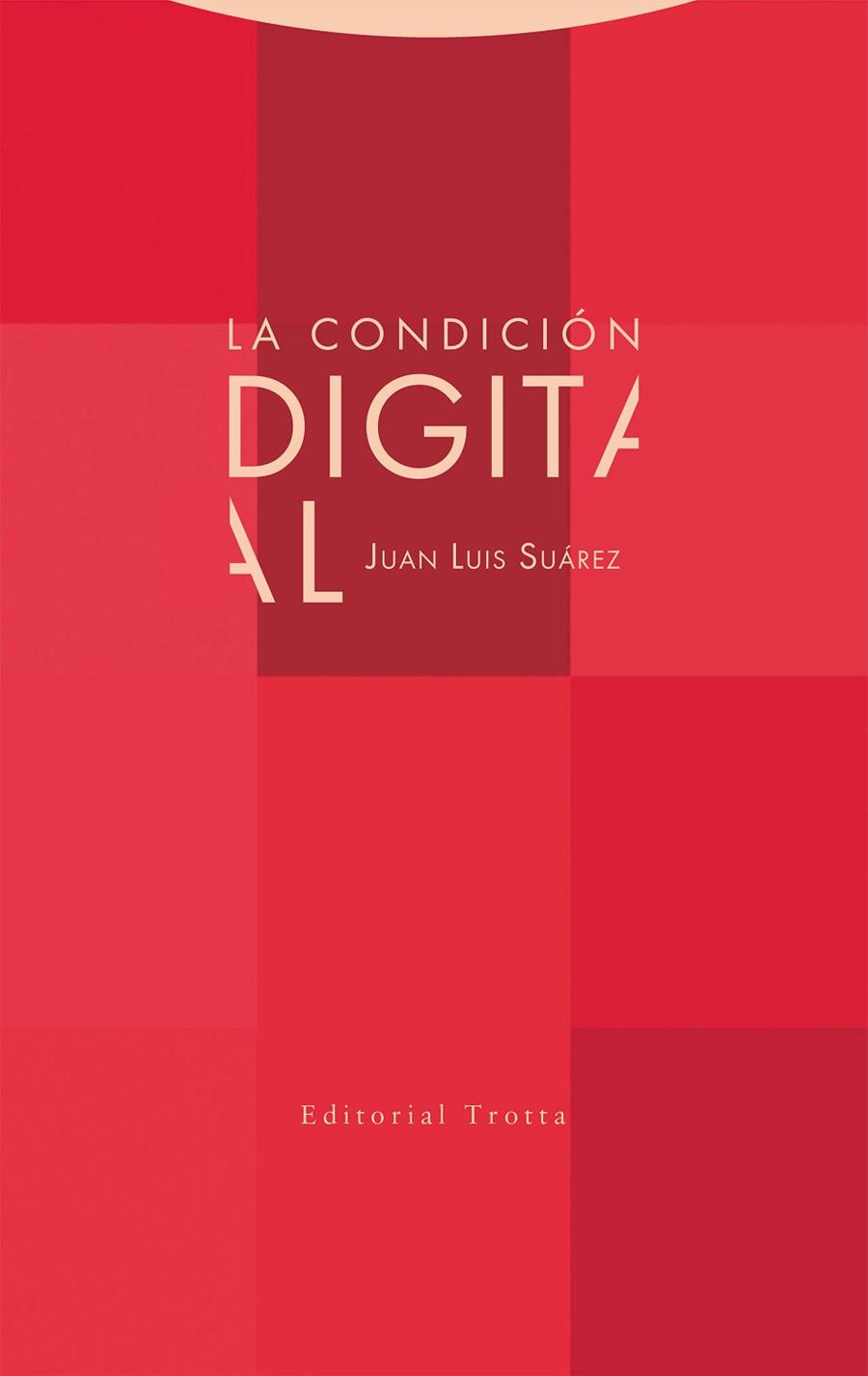 LA CONDICIÓN DIGITAL | 9788413640952 | SUÁREZ, JUAN LUIS | Llibres Parcir | Llibreria Parcir | Llibreria online de Manresa | Comprar llibres en català i castellà online