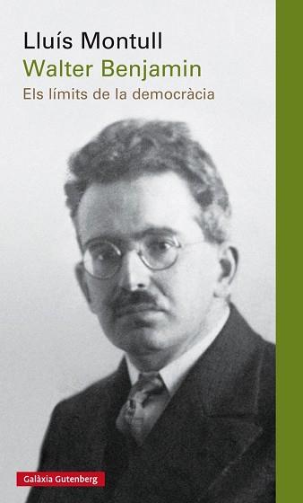 WALTER BENJAMIN. ELS LÍMITS DE LA DEMOCRÀCIA | 9788416495696 | MONTULL, LLUÍS | Llibres Parcir | Llibreria Parcir | Llibreria online de Manresa | Comprar llibres en català i castellà online