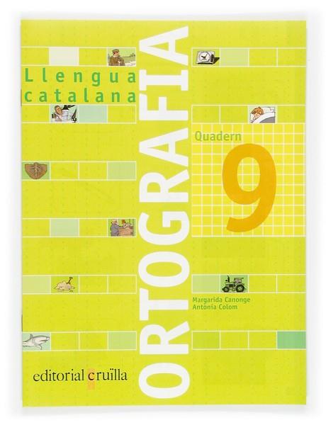 QUADERN ORTOGRAFIA 9. LLENGUA CATALANA | 9788466110969 | CANONGE I BURGUES, MARGARIDA / COLOM I FARRÉ, ANTÒNIA | Llibres Parcir | Llibreria Parcir | Llibreria online de Manresa | Comprar llibres en català i castellà online