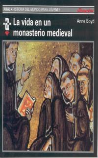 LA VIDA EN UN MONASTERIO MEDIEVAL Col Akal hist mundo | 9788476005408 | ANNE BOYD | Llibres Parcir | Llibreria Parcir | Llibreria online de Manresa | Comprar llibres en català i castellà online