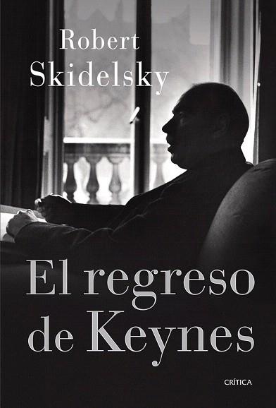 EL REGRESO DE KEYNES | 9788498926309 | ROBERT SKIDELSKY | Llibres Parcir | Llibreria Parcir | Llibreria online de Manresa | Comprar llibres en català i castellà online