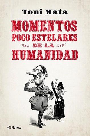 Momentos poco estelares de la humanidad | 9788408052784 | Toni Mata | Llibres Parcir | Llibreria Parcir | Llibreria online de Manresa | Comprar llibres en català i castellà online