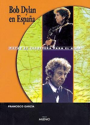 BOB DYLAN EN ESPAÐA | 9788489790933 | GARCIA | Llibres Parcir | Llibreria Parcir | Llibreria online de Manresa | Comprar llibres en català i castellà online