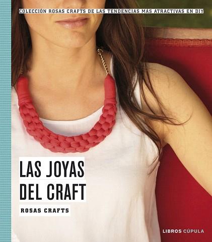 ROSAS CRAFTS. LAS JOYAS DEL CRAFT | 9788448021535 | ROSAS CRAFTS | Llibres Parcir | Llibreria Parcir | Llibreria online de Manresa | Comprar llibres en català i castellà online