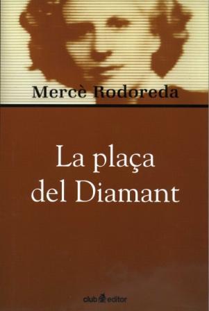 LA PLAÇA DEL DIAMANT | 9788473290968 | MERCE RODOREDA | Llibres Parcir | Librería Parcir | Librería online de Manresa | Comprar libros en catalán y castellano online