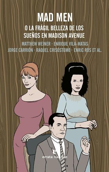 MAD MEN | 9788415217862 | WEINER, MATTHEW / VILA-MATAS, ENRIQUE / CARRIÓN GÁLVEZ, JORGE | Llibres Parcir | Llibreria Parcir | Llibreria online de Manresa | Comprar llibres en català i castellà online