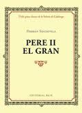 PERE II EL GRAN | 9788416587384 | SOLDEVILLA, FERRAN | Llibres Parcir | Llibreria Parcir | Llibreria online de Manresa | Comprar llibres en català i castellà online