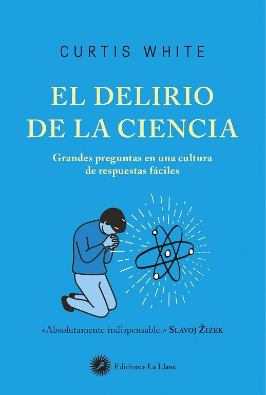 EL DELIRIO DE LA CIENCIA | 9788416145683 | WHITE, CURTIS | Llibres Parcir | Llibreria Parcir | Llibreria online de Manresa | Comprar llibres en català i castellà online