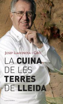 LA CUINA DE LES TERRES DE LLEIDA | 9788466407106 | JOSEP LLADONOSA I GIRO | Llibres Parcir | Librería Parcir | Librería online de Manresa | Comprar libros en catalán y castellano online