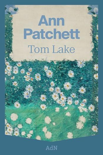 TOM LAKE | 9788410138568 | PATCHETT, ANN | Llibres Parcir | Llibreria Parcir | Llibreria online de Manresa | Comprar llibres en català i castellà online