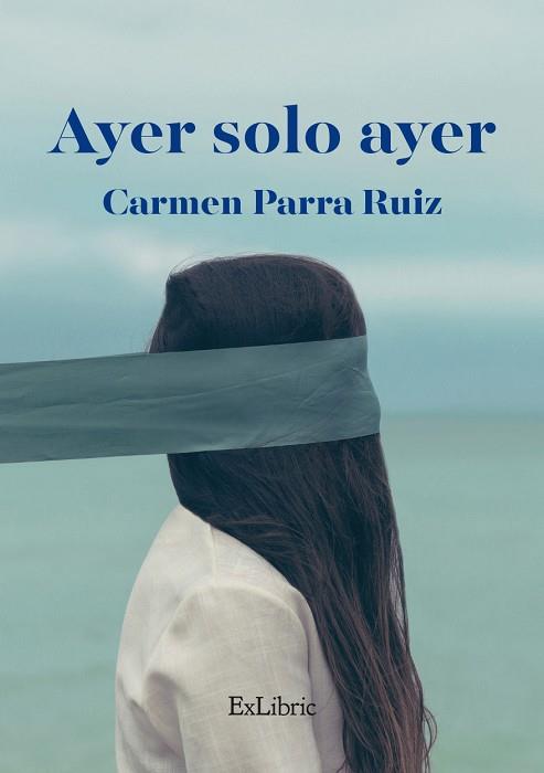 AYER SOLO AYER | PODI94160 | PARRA RUIZ  CARMEN | Llibres Parcir | Llibreria Parcir | Llibreria online de Manresa | Comprar llibres en català i castellà online