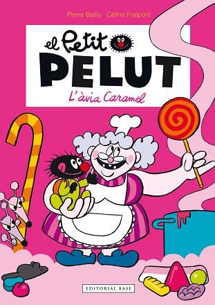 EL PETIT PELUT.L'ÀVIA CARAMEL | 9788416166466 | PIERRE BAILLY / CELINE FRAIPON | Llibres Parcir | Llibreria Parcir | Llibreria online de Manresa | Comprar llibres en català i castellà online