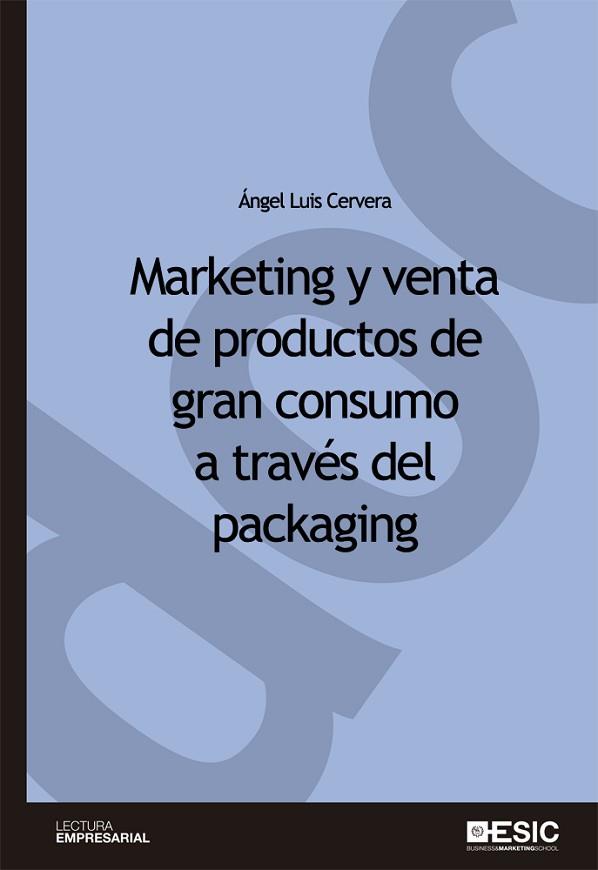 MARKETING Y VENTA DE PRODUCTOS DE GRAN CONSUMO A TRAVÉS DEL PACKAGING | 9788473561402 | CERVERA FANTONI, ANGEL LUIS | Llibres Parcir | Llibreria Parcir | Llibreria online de Manresa | Comprar llibres en català i castellà online