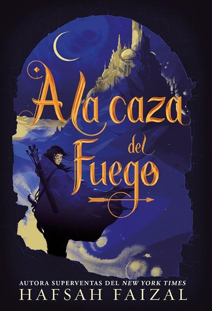 A LA CAZA DEL FUEGO | 9788418002175 | FAIZAL, HAFSAH | Llibres Parcir | Llibreria Parcir | Llibreria online de Manresa | Comprar llibres en català i castellà online