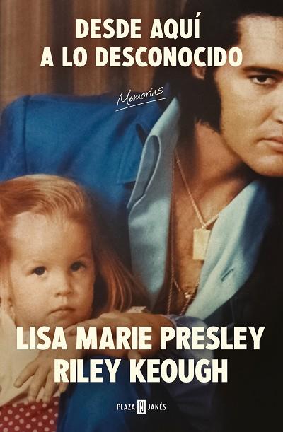 DESDE AQUÍ A LO DESCONOCIDO: MEMORIAS | 9788401034206 | PRESLEY, LISA MARIE/KEOUGH, RILEY | Llibres Parcir | Librería Parcir | Librería online de Manresa | Comprar libros en catalán y castellano online