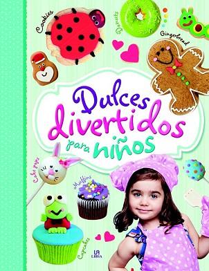 DULCES DIVERTIDOS PARA NIÑOS | 9788466227902 | DE LA NOCEDA ENRICH, NURIA G. | Llibres Parcir | Llibreria Parcir | Llibreria online de Manresa | Comprar llibres en català i castellà online