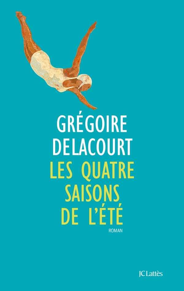 LES QUATRE SAISONS DE L'ÉTÉ | 9782709649339 | DELACOURT, GRÉGOIRE | Llibres Parcir | Llibreria Parcir | Llibreria online de Manresa | Comprar llibres en català i castellà online