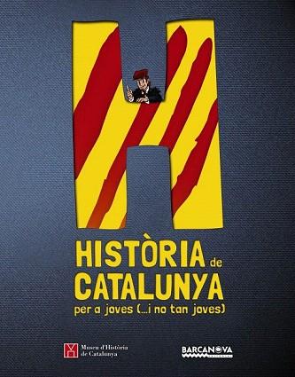 HISTÒRIA DE CATALUNYA PER A JOVES ( ... I NO TAN JOVES ) | 9788448933135 | MUSEU D ' HISTÒRIA DE CATALUNYA | Llibres Parcir | Llibreria Parcir | Llibreria online de Manresa | Comprar llibres en català i castellà online