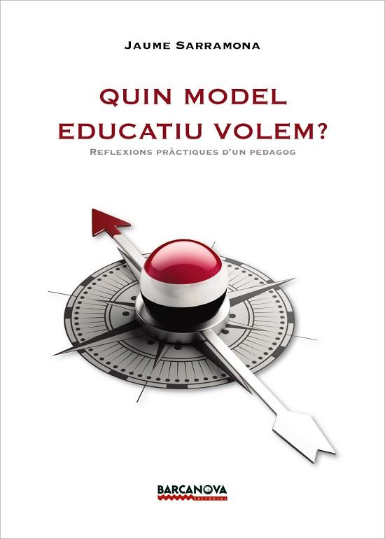 QUIN MODEL EDUCATIU VOLEM? | 9788448943141 | SARRAMONA, JAUME | Llibres Parcir | Llibreria Parcir | Llibreria online de Manresa | Comprar llibres en català i castellà online