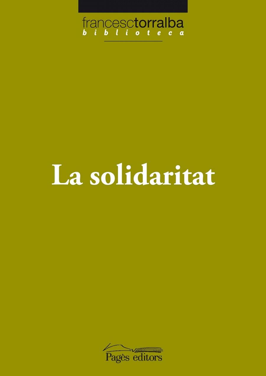 LA SOLIDARITAT | 9788497799416 | TORRALBA FRANCESC | Llibres Parcir | Librería Parcir | Librería online de Manresa | Comprar libros en catalán y castellano online
