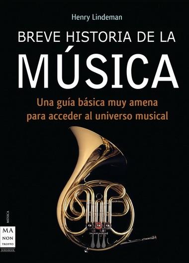 BREVE HISTORIA DE LA MUSICA G B ACCEDER UNIVERSO MUSICAL | 9788496222311 | LINDEMANN HENRY | Llibres Parcir | Llibreria Parcir | Llibreria online de Manresa | Comprar llibres en català i castellà online