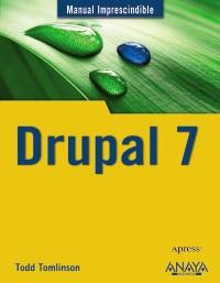 MANUAL IMPRESCINDIBLE DRUPAL 7 | 9788441529946 | TODD TOMLINSON | Llibres Parcir | Llibreria Parcir | Llibreria online de Manresa | Comprar llibres en català i castellà online