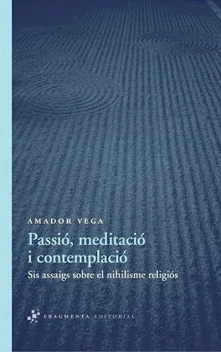 Passió, meditació i contemplació | 9788492416578 | Vega Esquerra, Amador | Llibres Parcir | Llibreria Parcir | Llibreria online de Manresa | Comprar llibres en català i castellà online