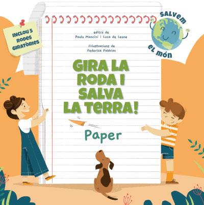 GIRA LA RODA I SALVA LA TERRA! PAPER (VVKIDS) | 9788468272214 | MANCINI, PAOLO/DE LEONE, LUCA | Llibres Parcir | Llibreria Parcir | Llibreria online de Manresa | Comprar llibres en català i castellà online