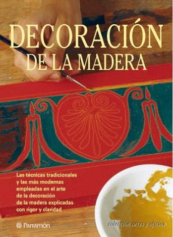 DECORACION DE LA MADERA | 9788434222823 | Llibres Parcir | Librería Parcir | Librería online de Manresa | Comprar libros en catalán y castellano online