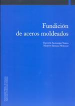 FUNDICIÓN DE ACEROS MOLDEADOS | 9788497692304 | ALDASORO YARZA, VICENTE/IBARRA MURILLO, MARTÍN | Llibres Parcir | Llibreria Parcir | Llibreria online de Manresa | Comprar llibres en català i castellà online