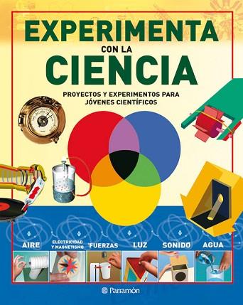 EXPERIMENTA CON LA CIENCIA | 9788434234758 | DAVID WEST CHILDREN'S BOOKS | Llibres Parcir | Llibreria Parcir | Llibreria online de Manresa | Comprar llibres en català i castellà online