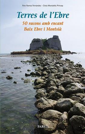 TERRES DE L'EBRE 50 RACONS AMB ENCANT BAIX EBRE I MONTSIA | 9788492811625 | ÀLEX RAMOS FERNÁNDEZ; CINTA MONTAÑÉS PRÍNCEP | Llibres Parcir | Llibreria Parcir | Llibreria online de Manresa | Comprar llibres en català i castellà online